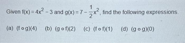 Solved Given F X 4x2−3 And G X 7−21x2 Find The Following