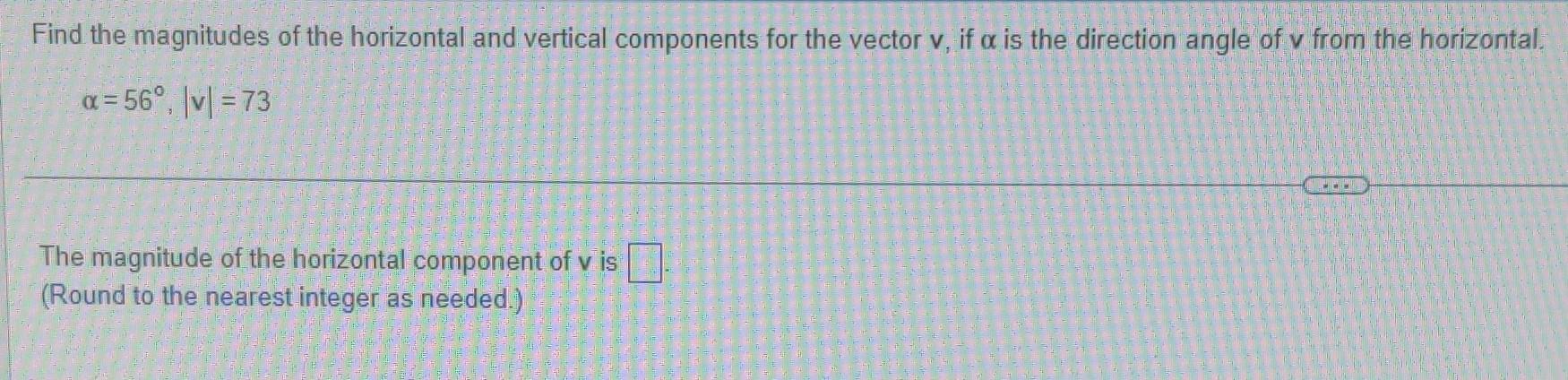 Solved Find The Magnitudes Of The Horizontal And Vertical | Chegg.com