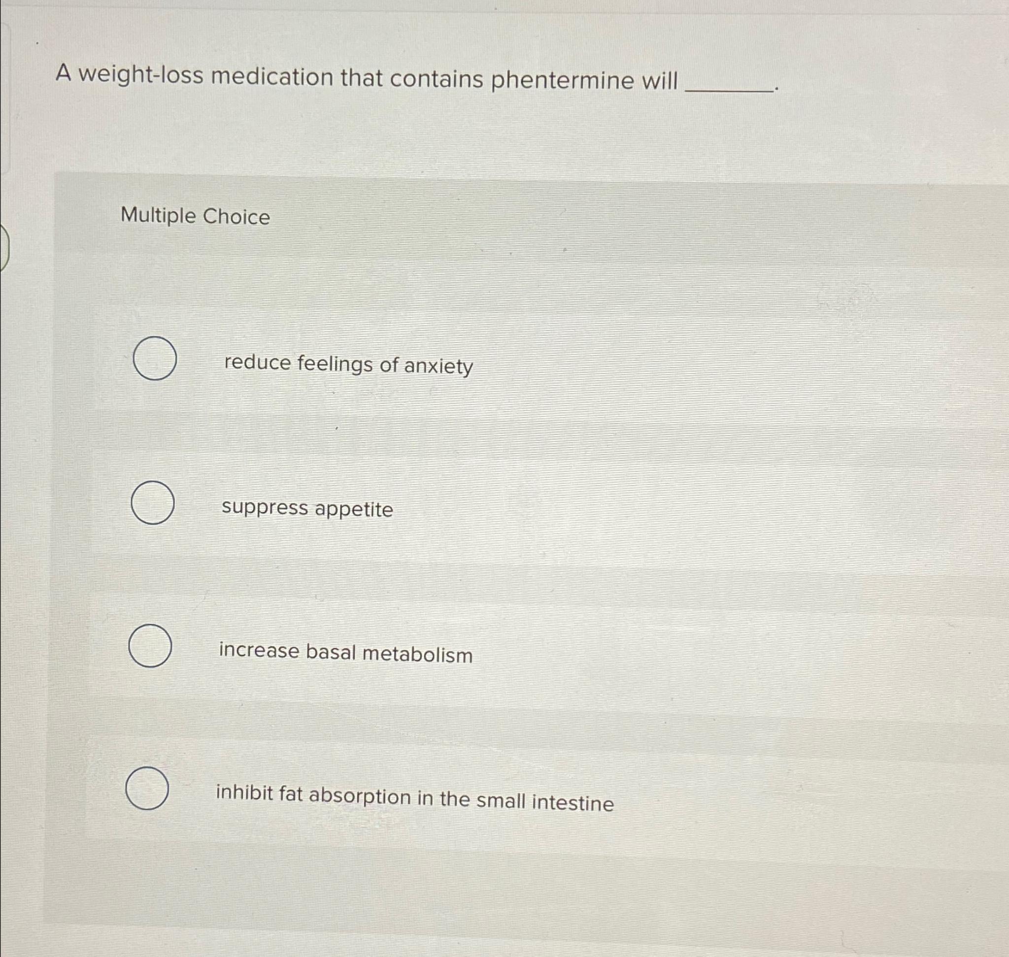 Solved A weight-loss medication that contains phentermine | Chegg.com