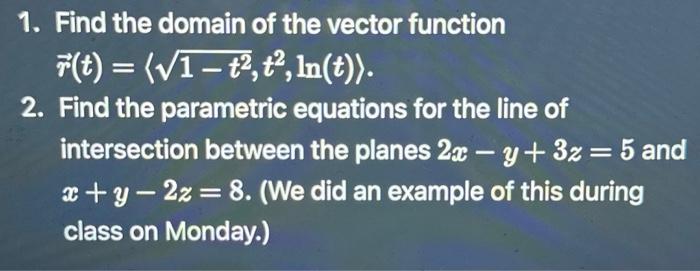 Solved 1. Find the domain of the vector function | Chegg.com
