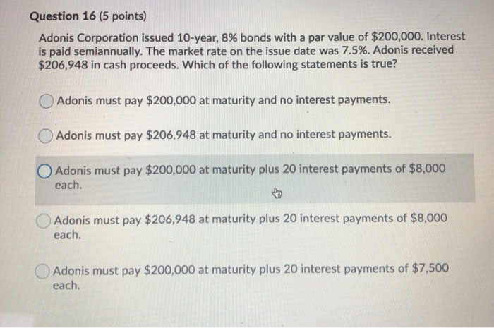 Solved Question 16 (5 points) Adonis Corporation issued | Chegg.com