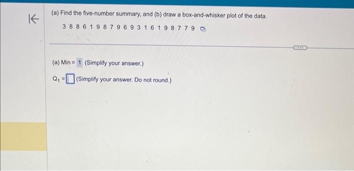 Solved (a) Find the five-number summary, and (b) draw a | Chegg.com
