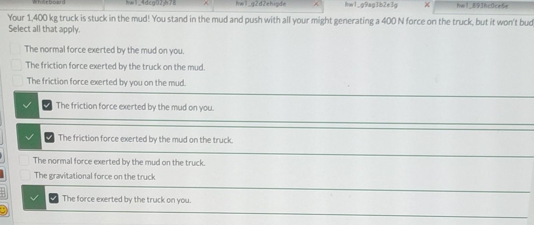 Your 1,400 kg truck is stuck in the mud! You stand in | Chegg.com