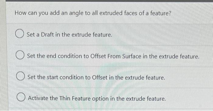 Solved How can you add an angle to all extruded faces of a | Chegg.com