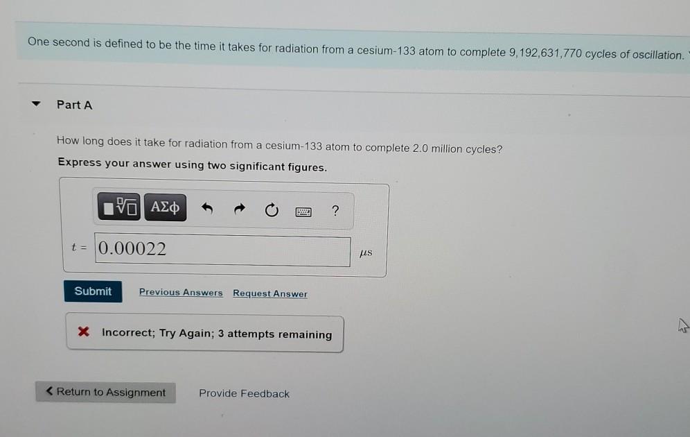 Solved One second is defined to be the time it takes for