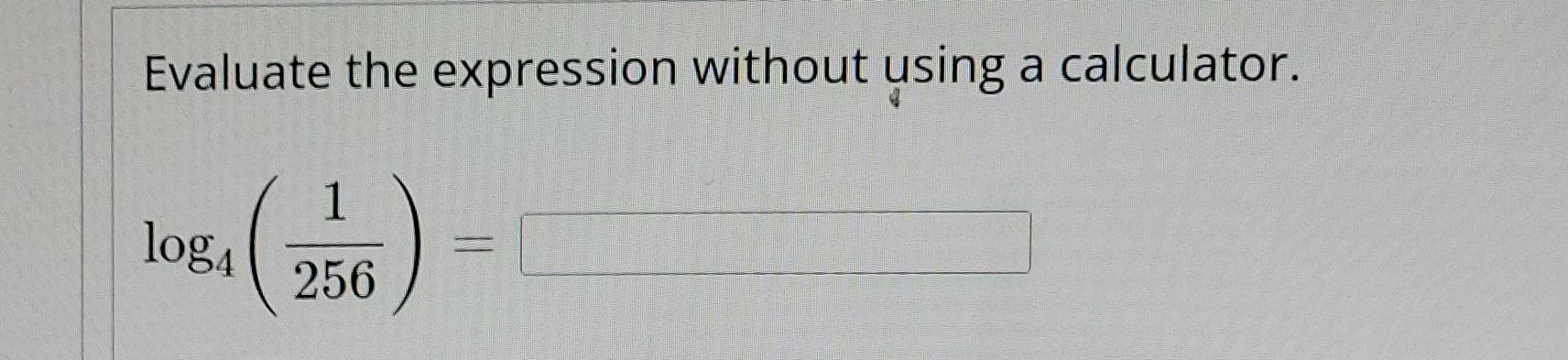 Solved Evaluate the expression without using a calculator. | Chegg.com