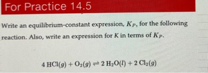 Solved Write an equilibrium-constant expression, KP, for the | Chegg.com
