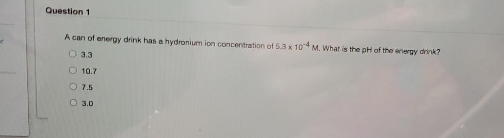 Solved Question 1 A can of energy drink has a hydronium ion | Chegg.com