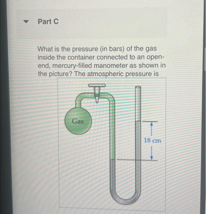 Solved Part C What is the pressure (in bars) of the gas