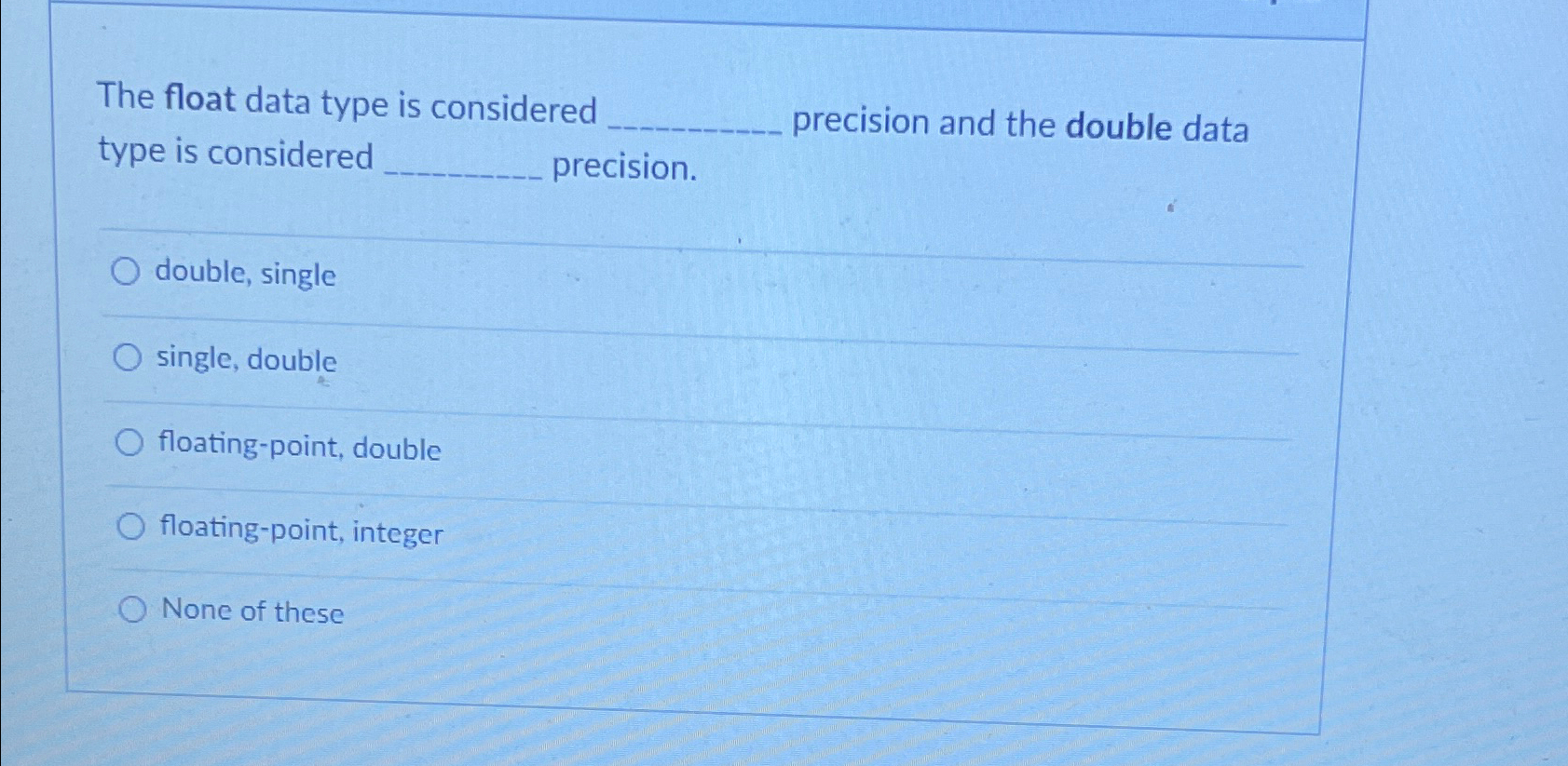Solved The float data type is considered type is considered | Chegg.com
