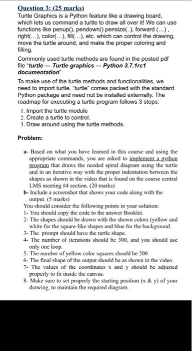 Solved Question 3: (25 marks) Turtle Graphics is a Python | Chegg.com