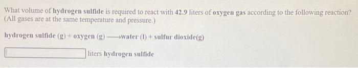 Solved What volume of hydrogen sulfide is required to react | Chegg.com
