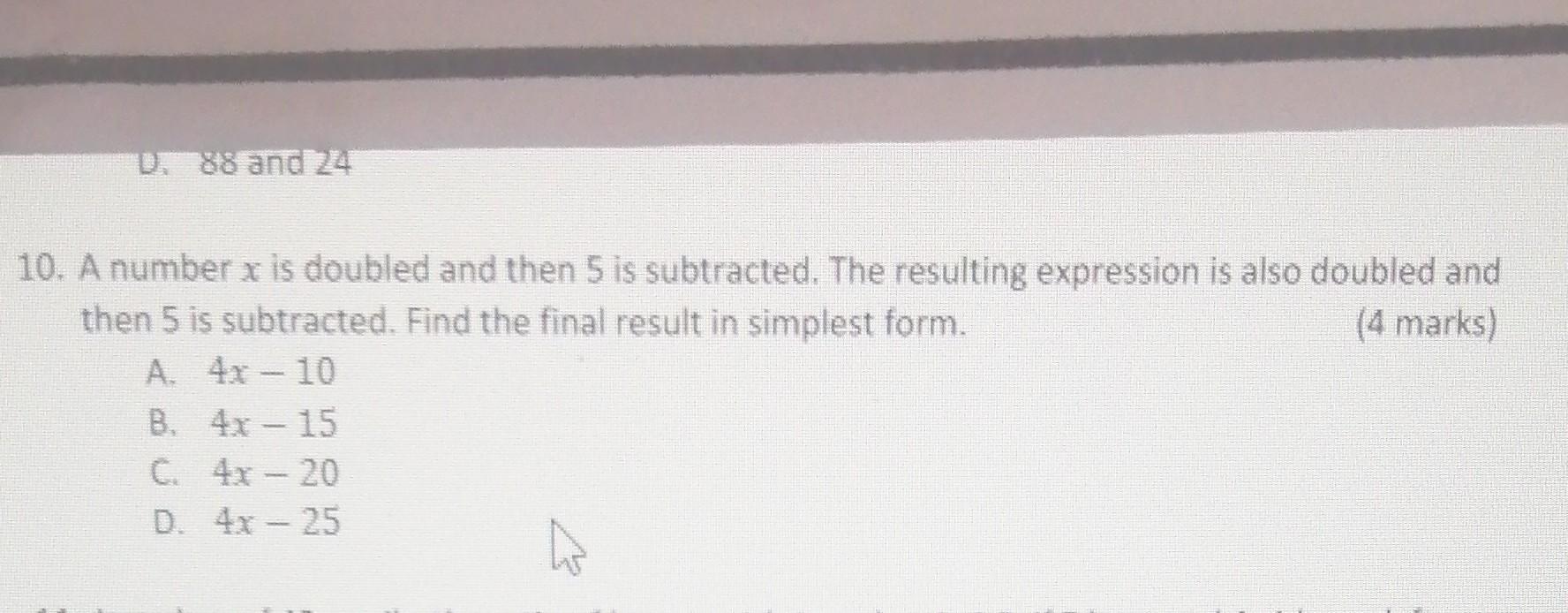 Solved 10. A number x is doubled and then 5 is subtracted. | Chegg.com