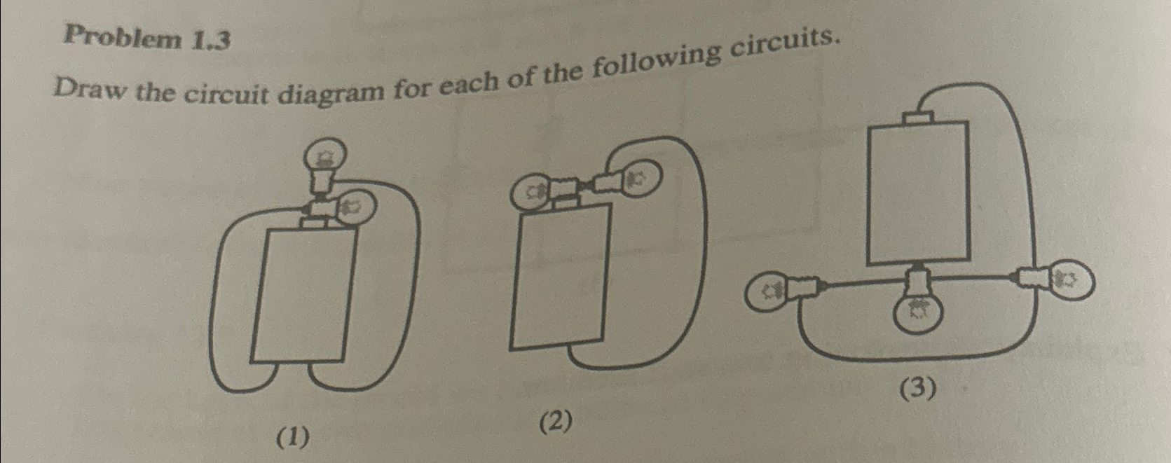 Solved Problem 1.3Draw the circuit diagram for each of the | Chegg.com