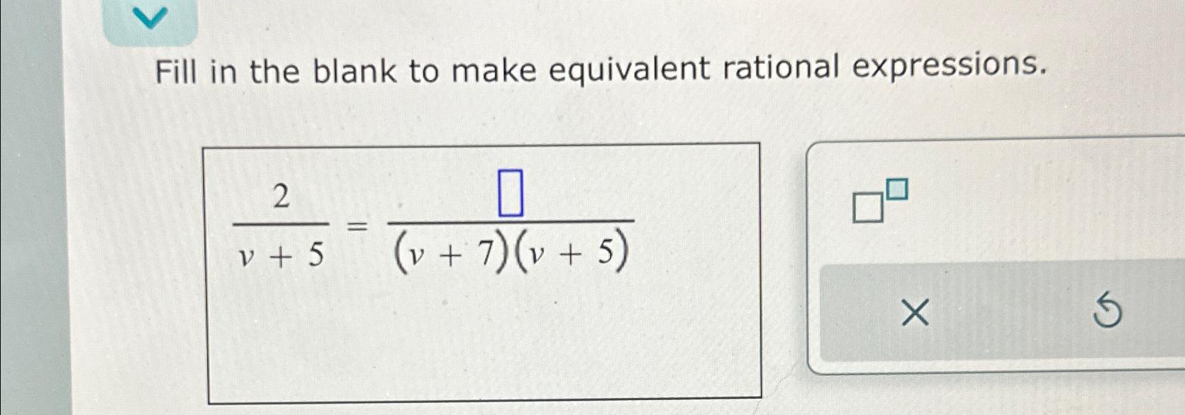 Solved fill in the blank to make equivalent rational chegg