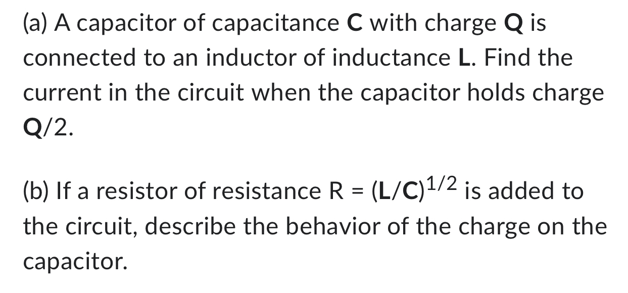 Solved (a) ﻿A capacitor of capacitance C ﻿with charge Q ﻿is | Chegg.com