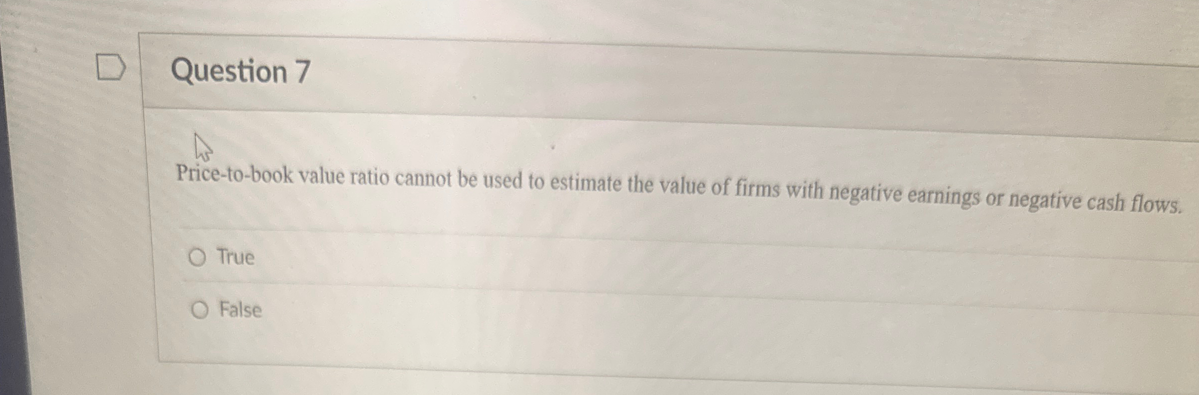[Solved] Question 7 Pricetobook value ratio cannot be use