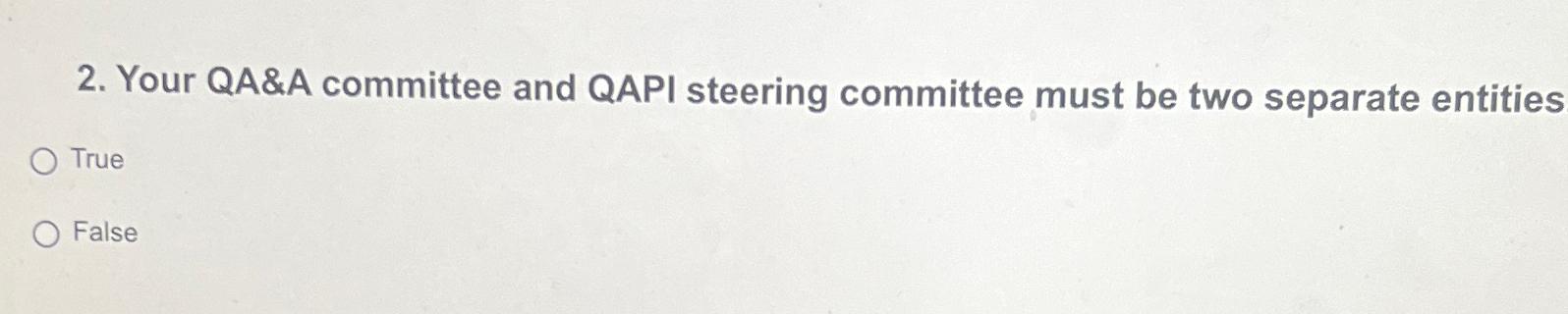 Solved Your QA&A committee and QAPI steering committee must | Chegg.com