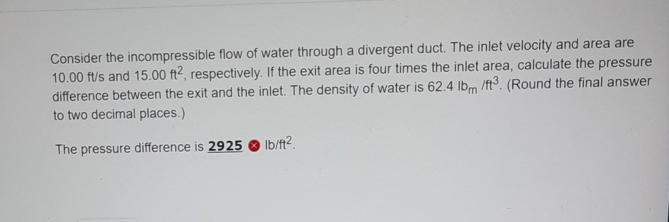 Solved Consider the incompressible flow of water through a | Chegg.com