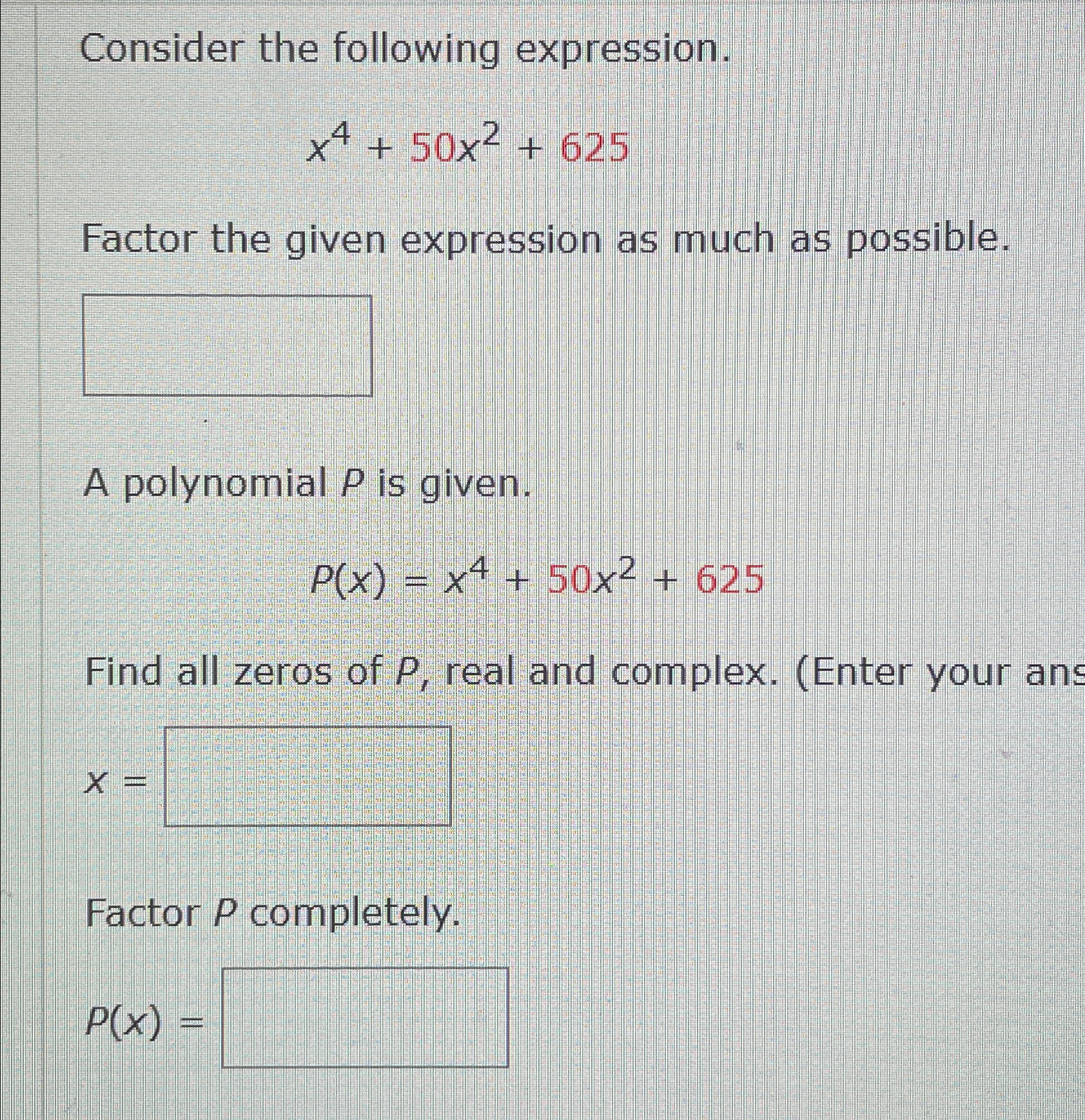Solved Consider the following expression.x4+50x2+625Factor | Chegg.com