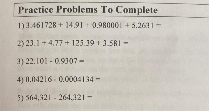Solved Practice Problems To Complete 1) 3.461728 + 14.91 | Chegg.com