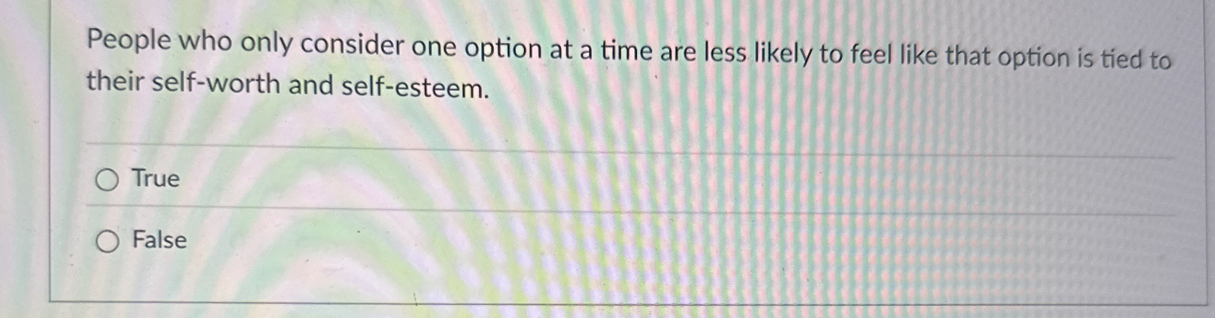 Solved People who only consider one option at a time are | Chegg.com
