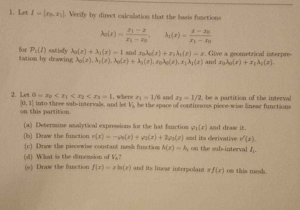 1. Let \( I=\left[x_{0}, x_{1}\right] \). Verify by direct calculation that the basis functions
\[
\lambda_{0}(x)=\frac{x_{1}