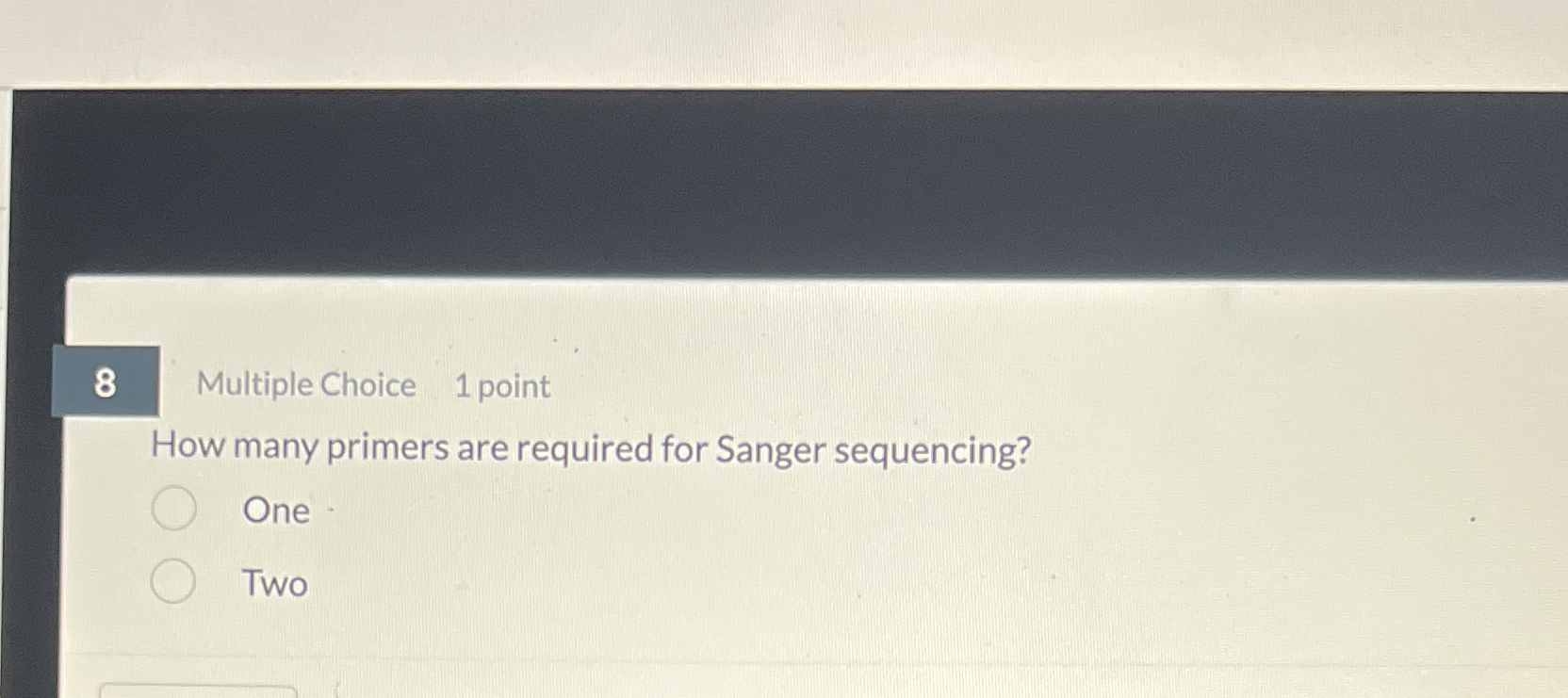 Solved 8Multiple Choice1 ﻿pointHow Many Primers Are Required | Chegg.com