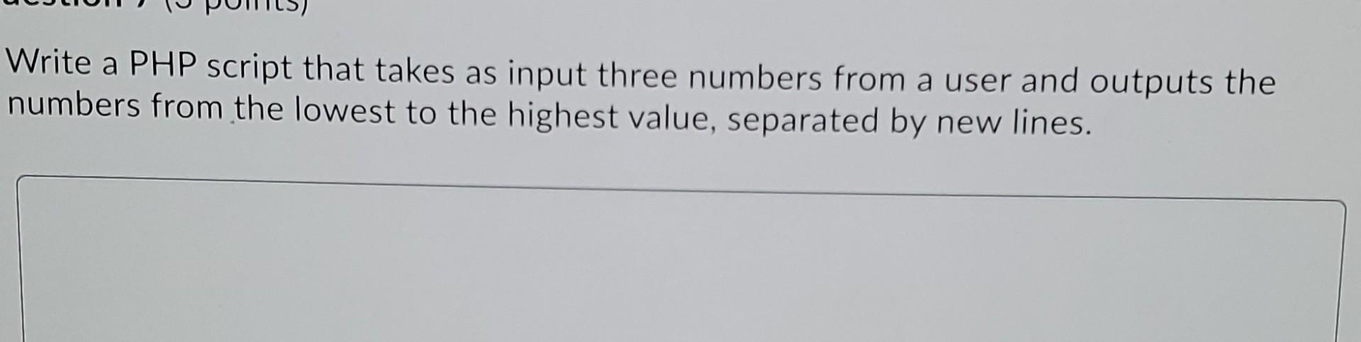 Solved Write a PHP script that takes as input three numbers | Chegg.com