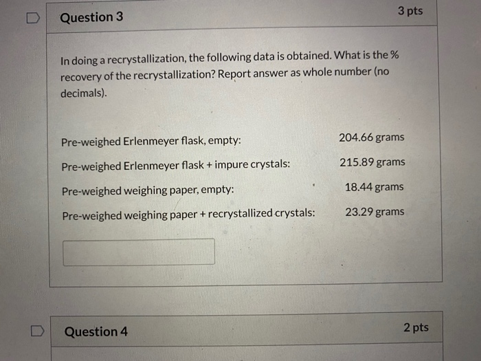 Solved Question 3 3 Pts In Doing A Recrystallization, The | Chegg.com