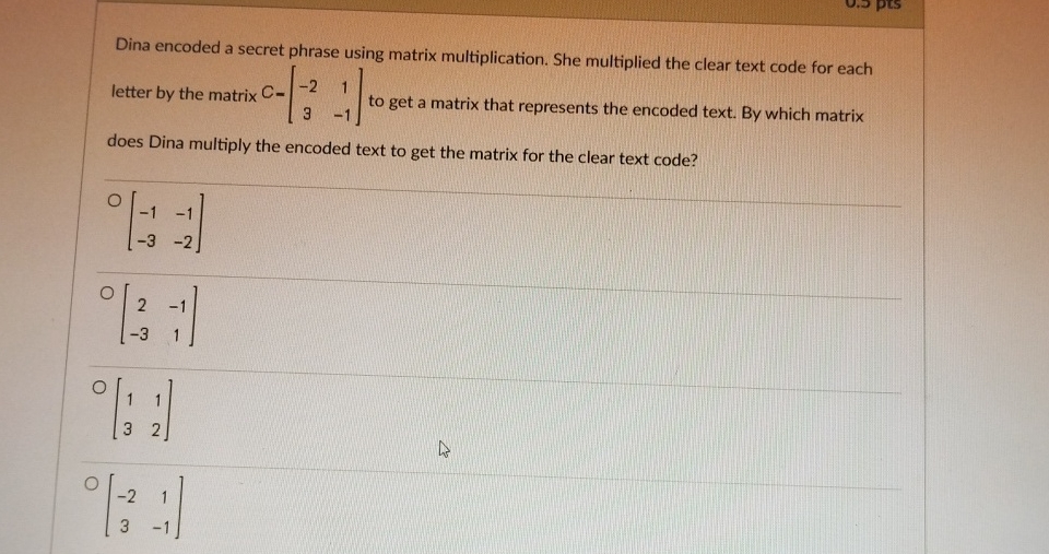 Solved Dina Encoded A Secret Phrase Using Matrix | Chegg.com