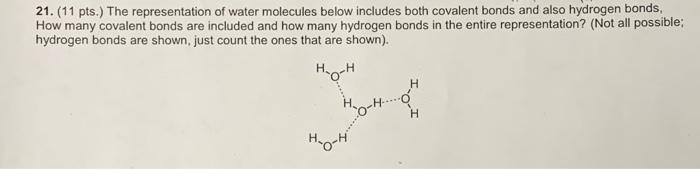 Solved 21. (11 pts.) The representation of water molecules | Chegg.com