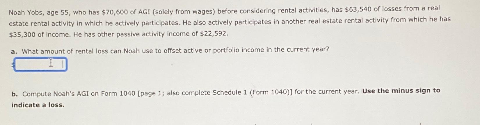 Solved Noah Yobs, age 55 , who has $70,600 of AGI (solely | Chegg.com