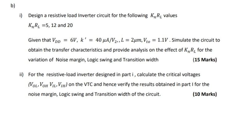 b) i) Design a resistive load Inverter circuit for | Chegg.com