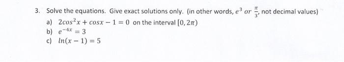 Solved Solve the equations. Give exact solutions only. (in | Chegg.com