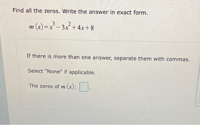 Solved Find all the zeros. Write the answer in exact form. | Chegg.com