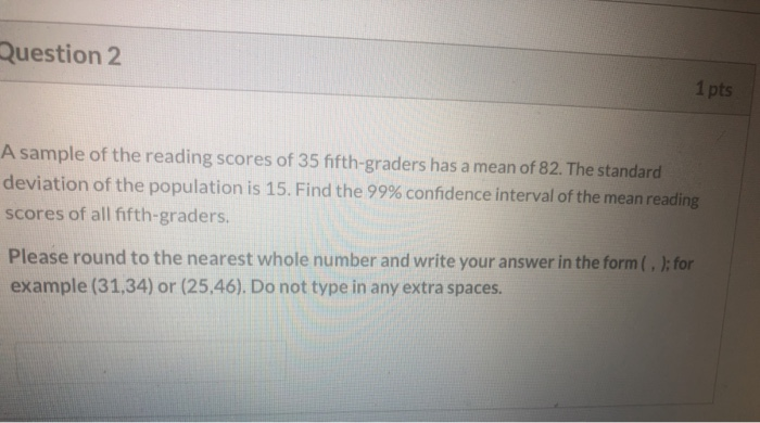 35 Study Score Solved Question 2 1pts A sample of the reading scores of 35 | Chegg.com