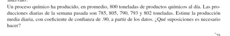 Un proceso químico ha producido, en promedio, 800 toneladas de productos químicos al día. Las producciones diarias de la sema