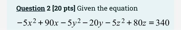 Solved Question 2 [20 pts] Given the equation | Chegg.com
