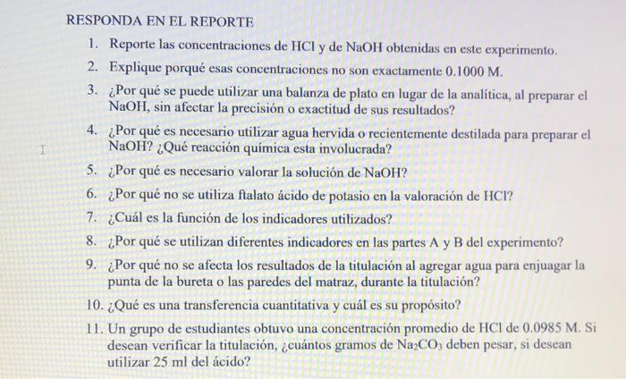 1. Reporte las concentraciones de \( \mathrm{HCl} \) y de \( \mathrm{NaOH} \) obtenidas en este experimento. 2. Explique porq