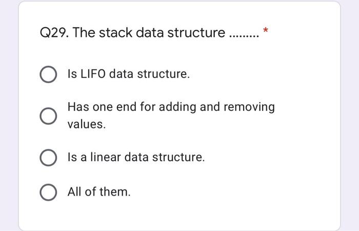 Solved Q29. The stack data structure ......... * Is LIFO | Chegg.com