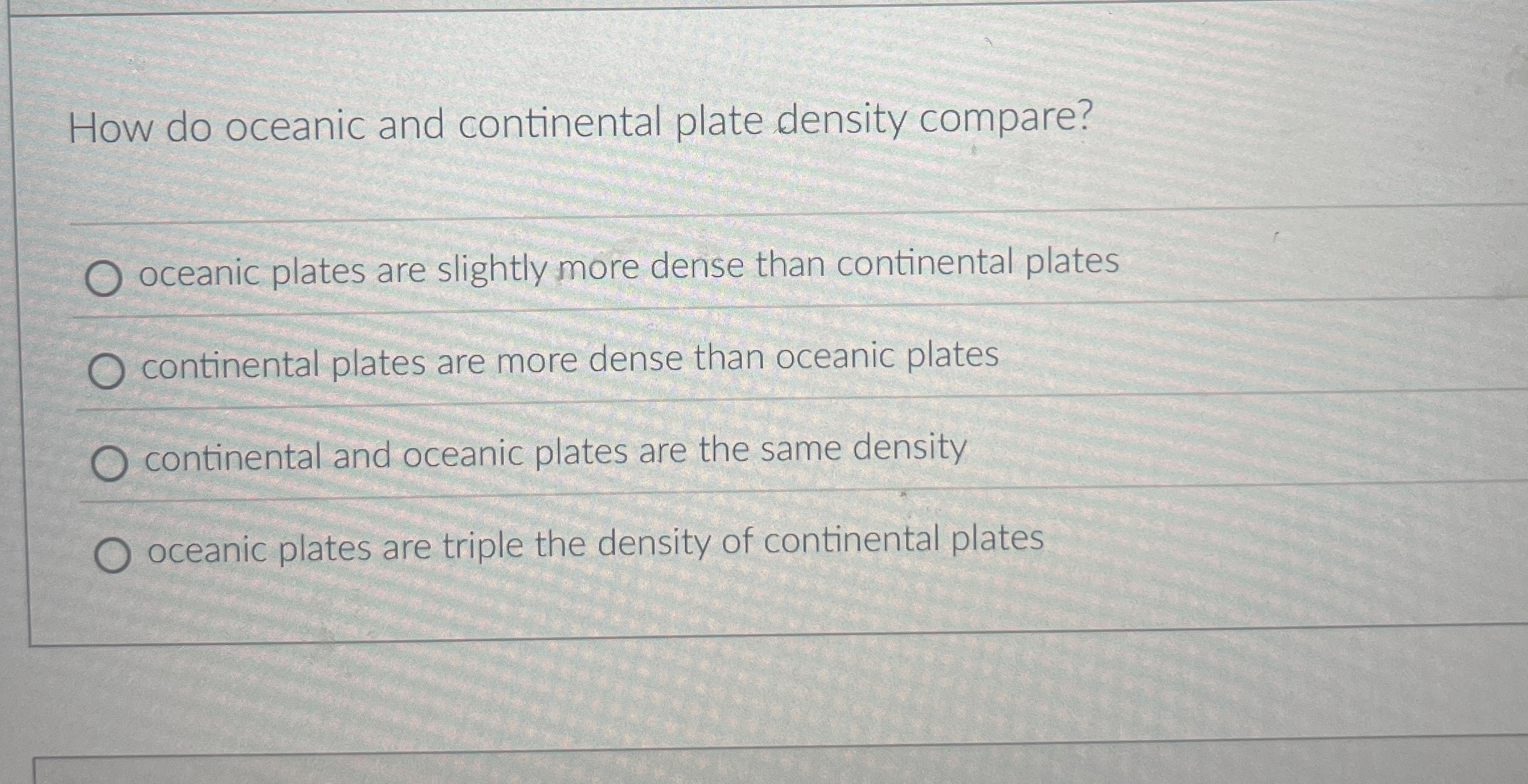 Solved How do oceanic and continental plate density | Chegg.com