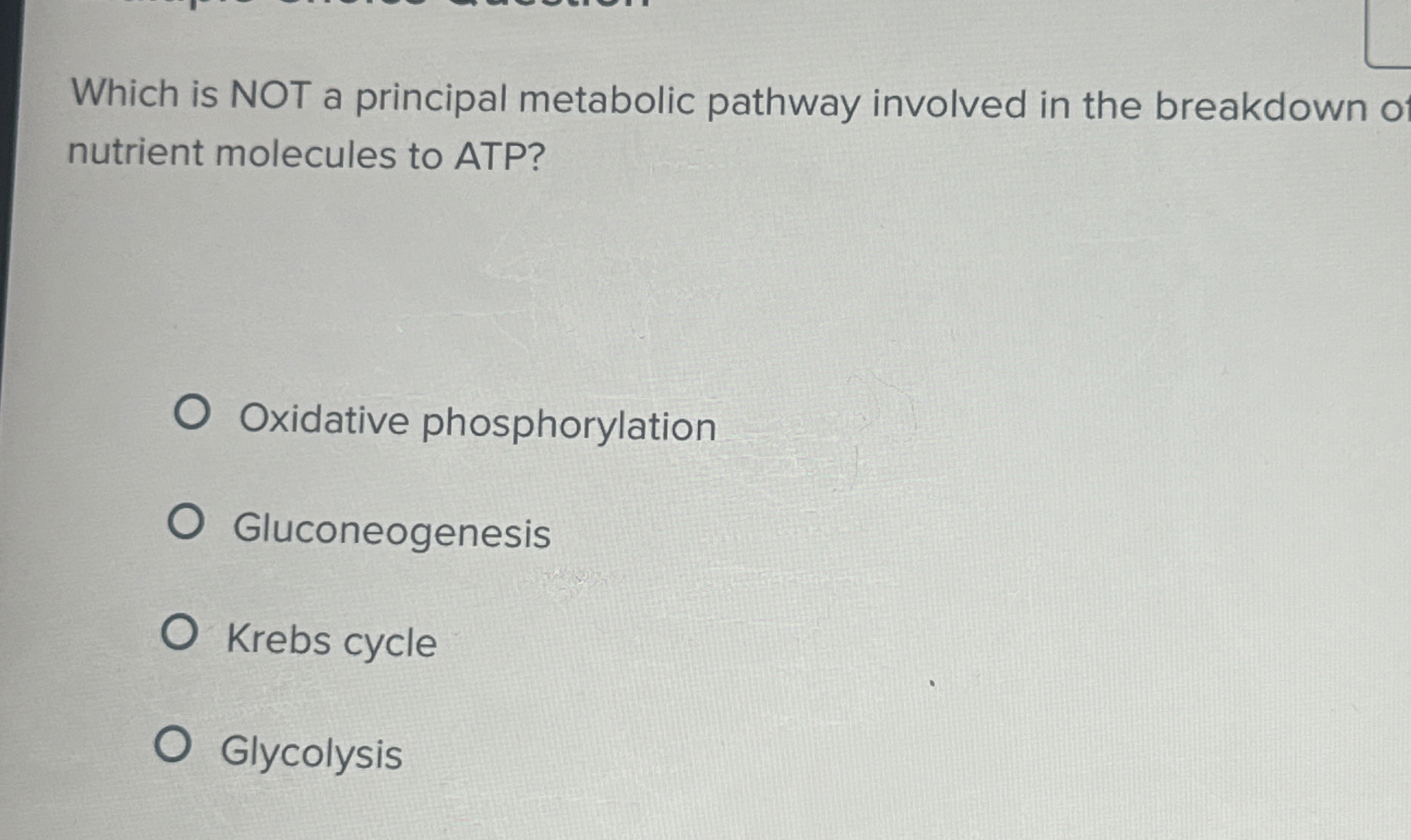 Solved Which is NOT a principal metabolic pathway involved