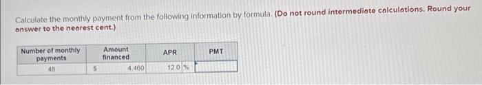 Solved Calculate the monthly payment from the following | Chegg.com