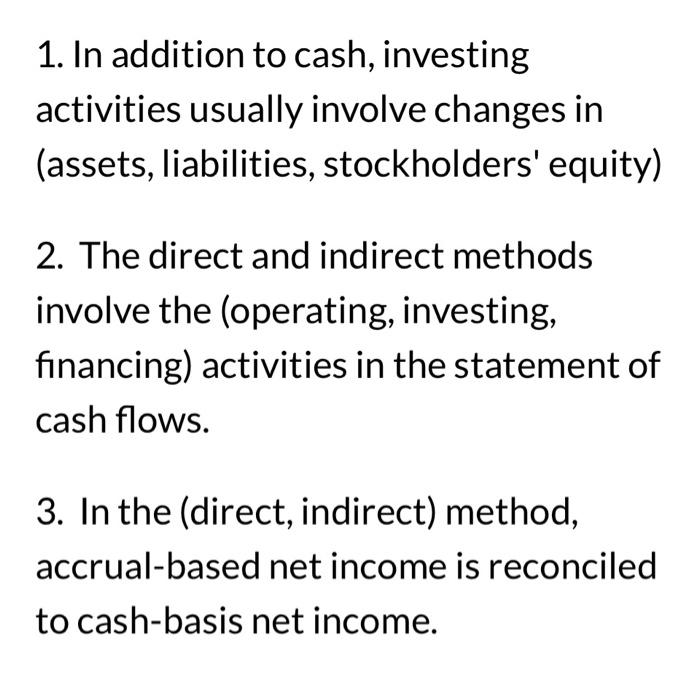 Solved 1. In Addition To Cash, Investing Activities Usually | Chegg.com