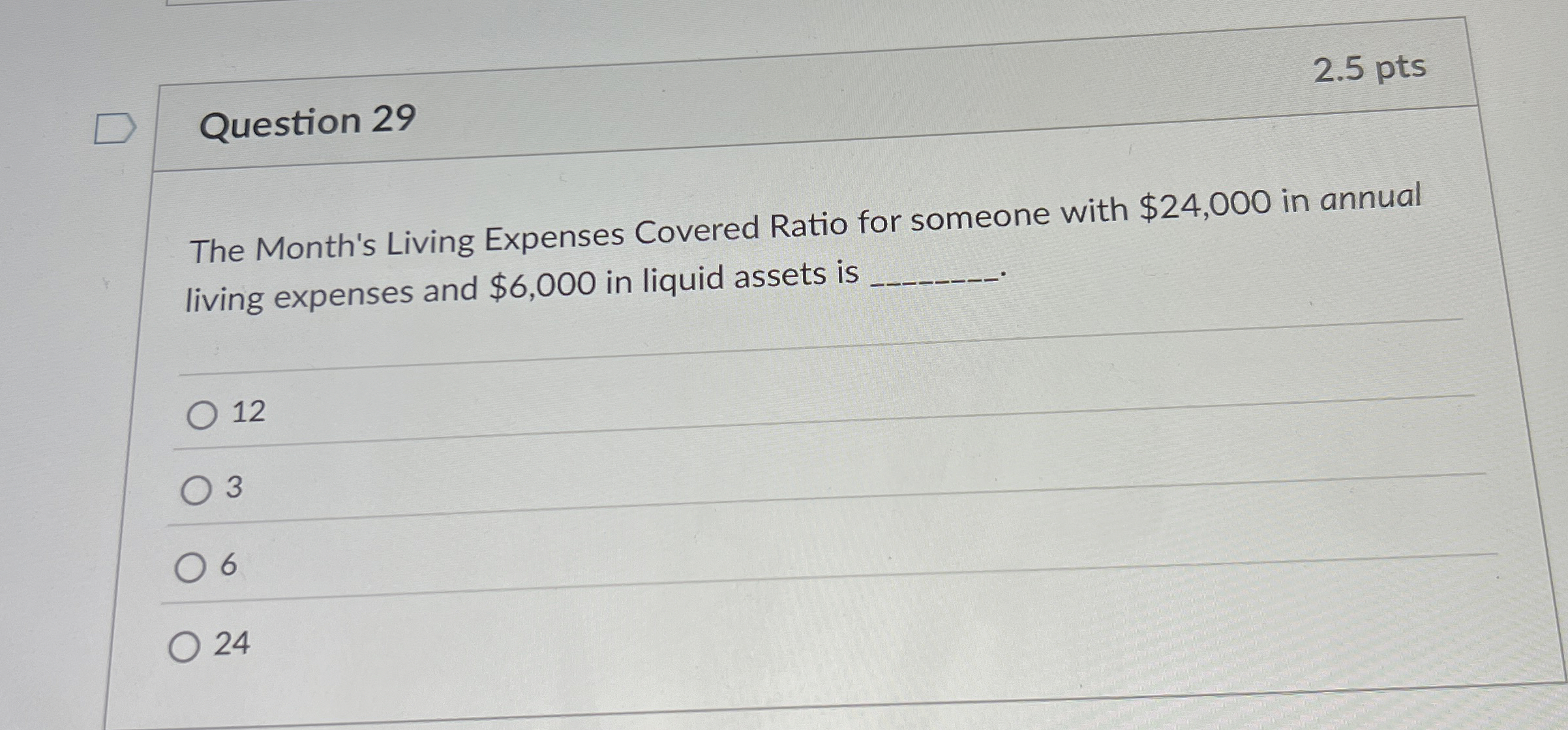 Solved Question 29The Month's Living Expenses Covered Ratio