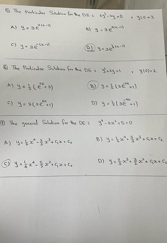 5 The particular Solution for the DE 64l-zy- 04 (1) = 3 A) Y= 3(-1) B) y = 3832-1) c) y = 36 (2-11 D) y=3ef(x-1) To The Parti