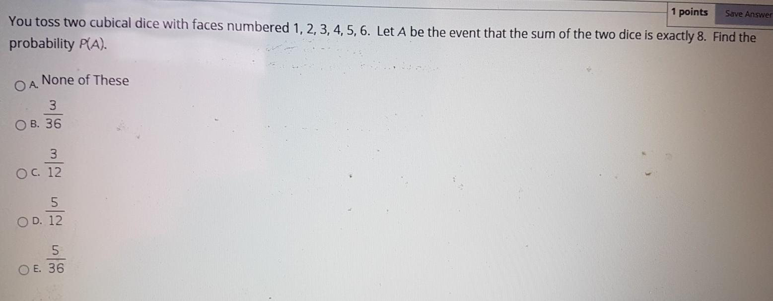 Solved Save Answer 1 points You toss two cubical dice with