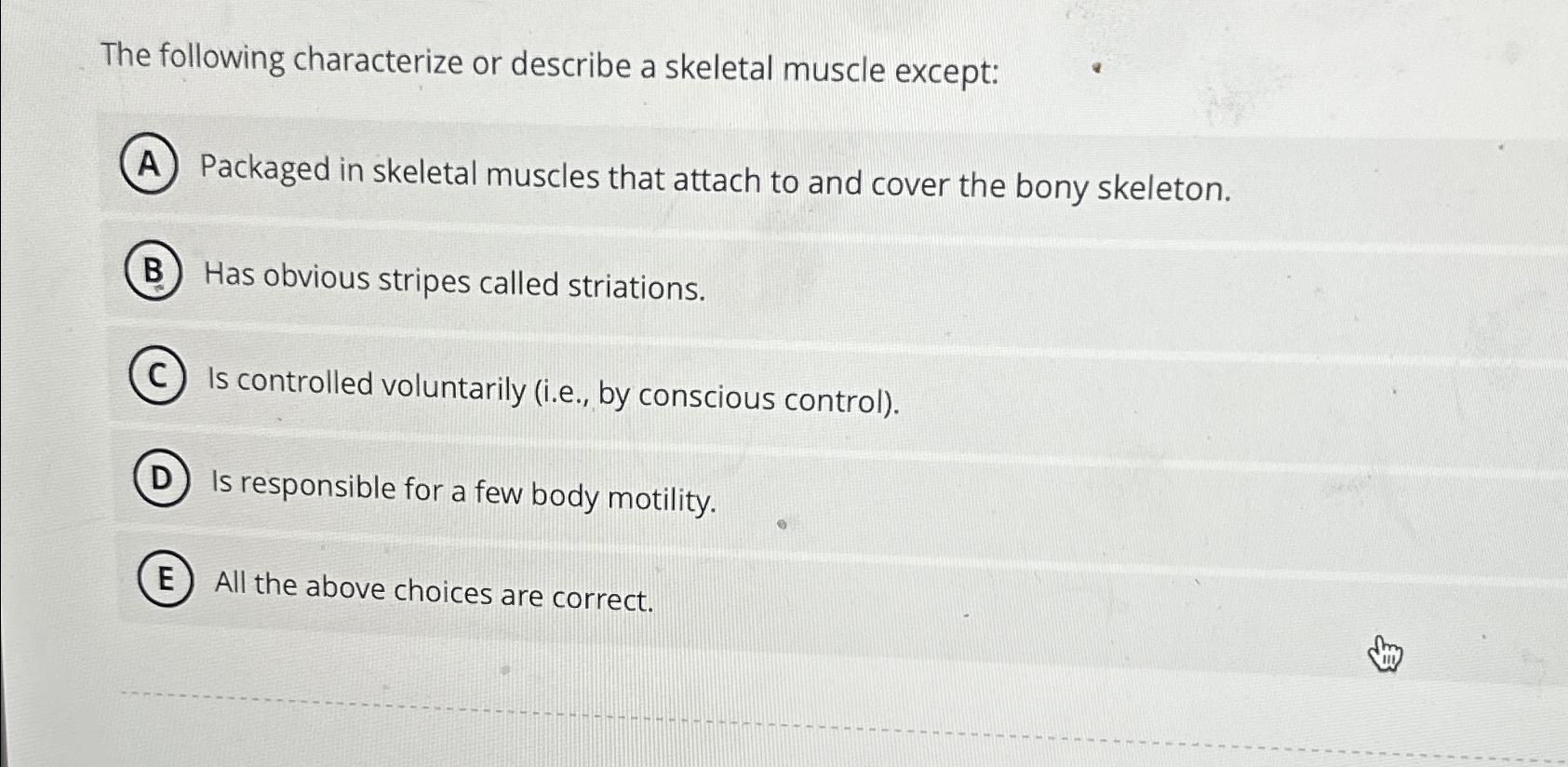 Solved The following characterize or describe a skeletal | Chegg.com