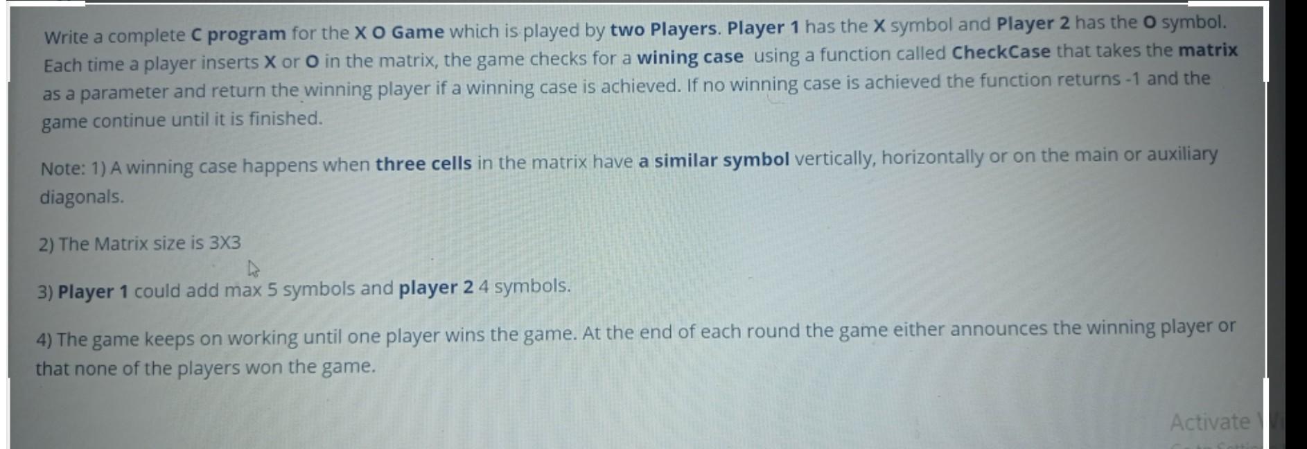 Solved Write a complete C program for the X O Game which is | Chegg.com
